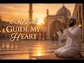 Guide My Heart, O Allah  Deep Emotional Nasheed