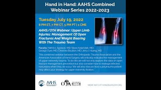 AAHS/OTA Webinar: Management Of Open Fractures And Weight Bearing With The Trauma Team-July 19, 2022