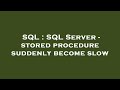 SQL : SQL Server - stored procedure suddenly become slow
