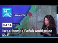 Gaza: Israel bombs Rafah amid truce push • FRANCE 24 English