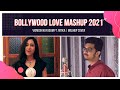 Ultimate Bollywood Love Mashup 2021 | Mashup Cover | Vignesh Nayagam ft. Ritika