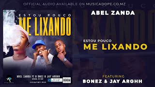 Abel Zanda feat. B Onez \u0026 Jay Arghh - Estou Pouco Me Lixando [Official Audio]