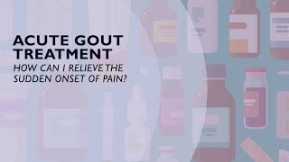 Acute Gout Treatment - How You Can Relieve the Sudden Onset of Pain (5 of 6)