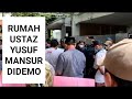 Rumah Ustaz Yusuf Mansur Didemo, Begini Suasananya