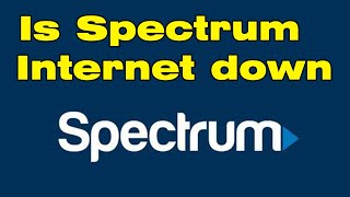Is Spectrum internet down in my area?