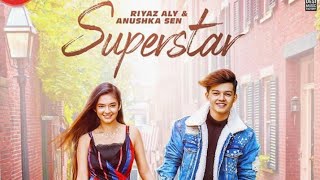 SUPERSTAR - Riyaz Aly & Anushka Sen | Neha Kakkar | Vibhor Parashar | Raghav | Latest Song 2020