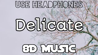 Taylor Swift - Delicate (8D Audio) | 8D Music