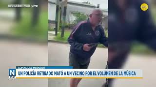 Un policía retirado mató a un vecino por el volumen de la música │N20:30│26-12-24