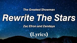 Re Write The Stars - Zac Efron and Zendaya | The Greatest Showman (Lyrics)
