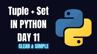 Python Day 11: Python Tuples vs Sets Explained| Beginner Friendly | MusKernel