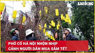 Phố cổ Hà Nội nhộn nhịp cảnh người dân mua sắm Tết | Báo Lao Động