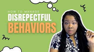 Classroom Management: How to Manage Disrespectful Student Behavior