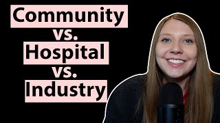 What pharmacist career path is best? Community, Hospital, or Industry Pharmacy