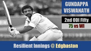 GUNDAPPA VISWANATH | 2nd ODI Fifty| 75 @Edgbaston | IND vs WI | 1st Match| Prudential World Cup 1979