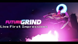 FutureGrind (PC, PS4, Switch) - First Impressions Live Stream