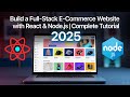 Build a Full-Stack E-Commerce Website with React & Node.js | Complete Tutorial 2025