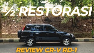 PART-2 : Review Hasil Restorasi Honda CR-V Gen-1 RD-1