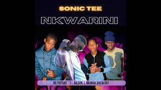 Sonic Tee X Be Future X Akzini X nkinga vocalists _nkwarini (official-studio)_mp3