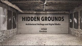 HIDDEN GROUNDS – Architectural Heritage and Digital Media