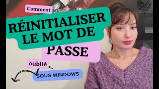 Le secret pour réinitialiser le mot de passe Windows même si vous oubliez l'ancien