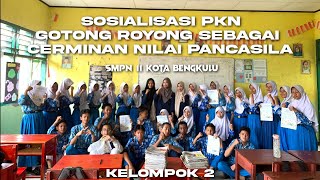 Sosialisasi PKN - Gotong Royong sebagai Cerminan Nilai Pancasila di SMP Negeri 11 Kota Bengkulu