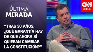 Navarrete ante propuesta de nueva Constitución y Apruebo o Rechazo en plebiscito | Última Mirada