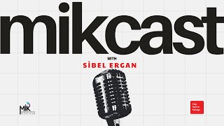 MikCast 3| Sektörde İngilizce'nin Önemi w/Sibel Ergan