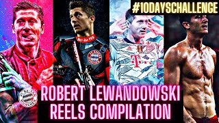 Lewandowski Reels Compilation | Lewandowski Tiktok Compilation Reels 2021 | 10 Days Challenge Part-5