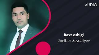 Jonibek Saydaliyev - Baxt eshigi (AUDIO)