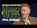 Nathan Macintosh: Money Never Wakes  | FULL SPECIAL
