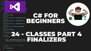 C# Tutorial for Beginners 24 : Classes Part 4 Finalizers and Garbage Collection