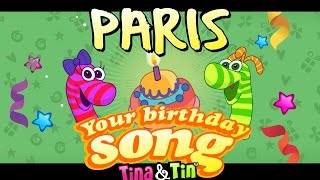 Tina&Tin Happy Birthday PARIS💓 💗  (Personalized Songs For Kids) 💞 💖