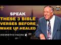 SPEAK THESE 3 BIBLE VERSES BEFORE SLEEP & WAKE UP HEALED | KENNETH E. HAGIN