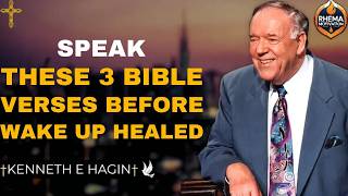 SPEAK THESE 3 BIBLE VERSES BEFORE SLEEP & WAKE UP HEALED | KENNETH E. HAGIN
