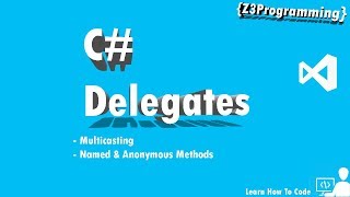 💠 C# Tutorial 6 - Delegates [Multicast, Anonymous Methods]