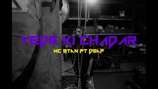 MC STΔN FT. DEAF - YEDE KI CHADAR | OFFICIAL MUSIC VIDEO | 2K19