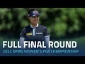 Full Final Round | 2022 KPMG Women's PGA Championship