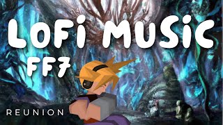 Reunion: Final Fantasy 7 LoFi and Chill Mix