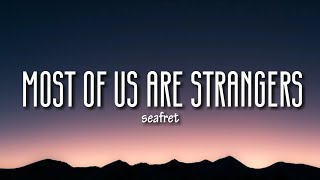 Seafret - Most Of Us Are Strangers (Lyrics)