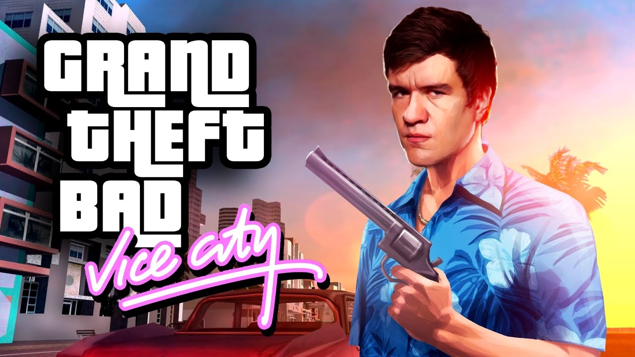 Grand Theft BAD [Vice City] - YouTube