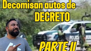 Decomisan autos de decreto I parte II