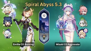 NEW Abyss 5.3! Emilie C0 Burning X Mizuki C0 Aggravate / Floor 12 9 Stars / Genshin Impact