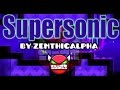 Supersonic! [INSANE DEMON] by ZenthicAlpha | Geometry Dash Dolphy