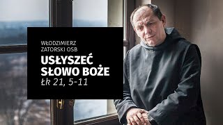 Usłyszeć Słowo Boże / Łk 21, 5-11