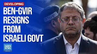 Ben-Gvir Submits Resignation In Opposition To Gaza Ceasefire Deal | Dawn News English