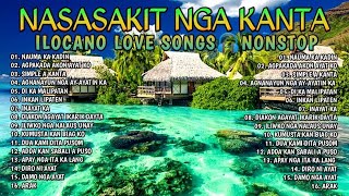 Ilocano Love Songs 🎶 Nasasakit Nga Kanta | Agpakada Akon Ayat Ko, Toy Ayat Ko, Nagrigat Ti Manglipat