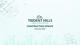 Trident Hills | Construction Update | February 2025