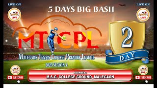 || DAY 2 || MTCPL 4 || MALEGAON TENNIS CRICKET PREMIER LEAGUE  LEAGUE SEASON 4 2025  ||