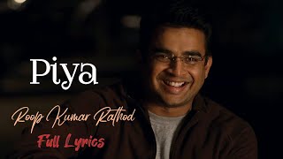 Piya- Full Lyrics || Tanu Weds Manu || Roop Kumar Rathod || LYRICS🖤 #piya #tanuwedsmanu
