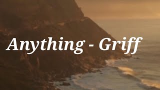 Griff - Anything (lyrics)